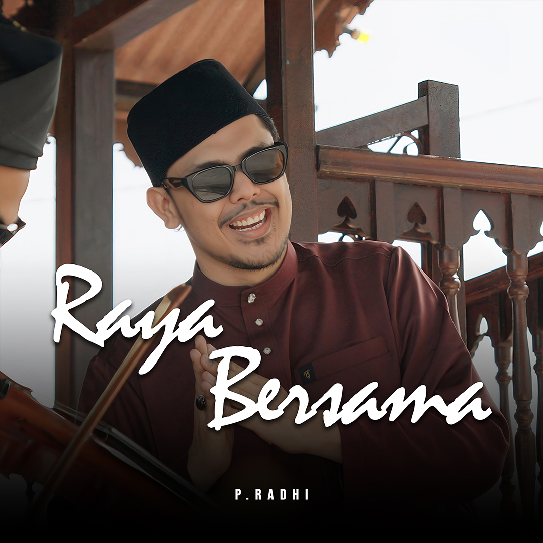 P. Radhi Gamit Memori Raya Klasik Dengan Single ‘Raya Bersama’